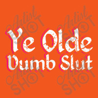 Ye Olde Dumb Slut Renaissance Fair Ren Faire Old English Tank Top Retro Trucker Cap | Artistshot