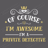 Of Course I'm Awesome I'm A Private Detective Seamless Cap | Artistshot