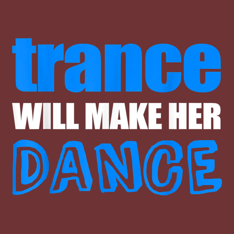 Trance T Shirt Will Make Her Dance Edm Rave Concert Seamless Cap | Artistshot