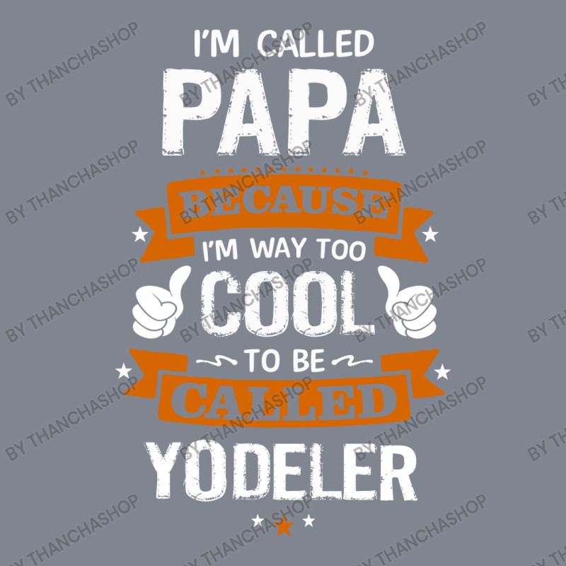 Papa Because To Be Called Yodeler Yupoong Trucker Cap | Artistshot