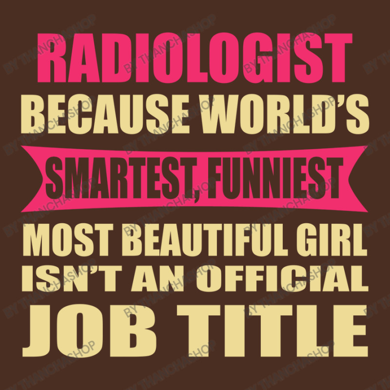 Radiologist Funniest Isn't A Jobtitle Yupoong Trucker Cap by thanchashop | Artistshot