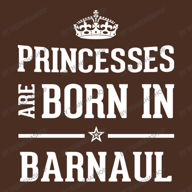 Princesses Are Born In Barnaul Cool Gift Yupoong Trucker Cap by thanchashop | Artistshot