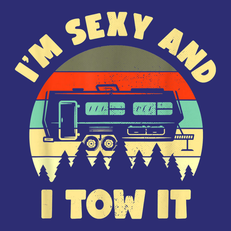 Im Sexy And I Tow It, Caravan Camping Rv Trailer, Camper Snapback Trucker Cap by SandyMarjorie | Artistshot