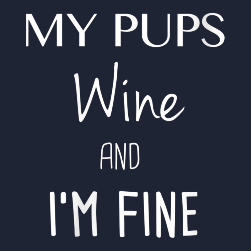 Womens My Pups Wine And I'm Fine V Neck T Shirt Snapback Trucker Cap | Artistshot