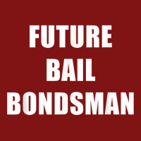 Future Bail Bondsman Job T Shirt Loan Money Avoid Jail Time Snapback Trucker Cap | Artistshot