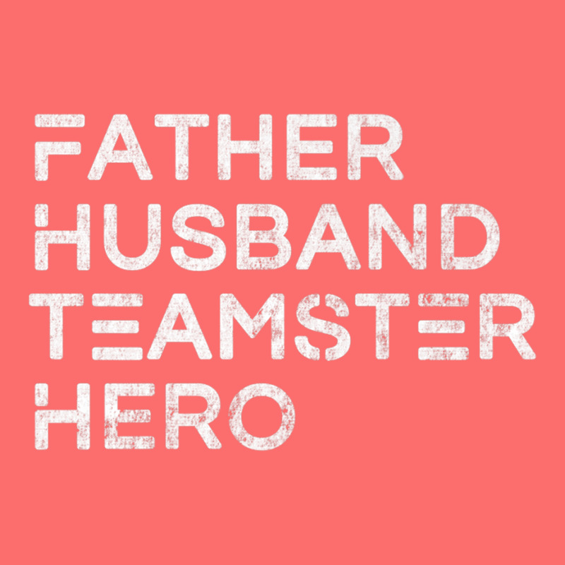 Mens Father Husband Teamster Hero   Inspirational Father T Shirt Snapback Trucker Cap by cm-arts | Artistshot