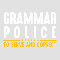 Grammar Police To Serve And Correct Sweatshirt Foam Trucker Hat | Artistshot