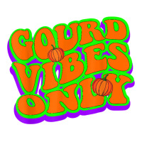 Gourd Vibe Only I Love Autumn Fall Pumpkin Season T Shirt Dyed Cap | Artistshot