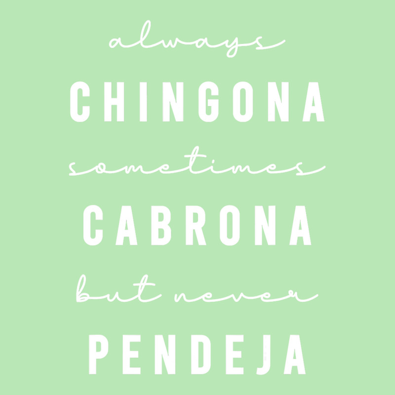 Always Chingona Sometimes Cabrona But Never Pendeja Dyed Cap by cm-arts | Artistshot