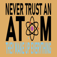 Funny Chemistry Teacher Names  Never Trust An Atom They Make Up Everyt Urban Heavy T-shirt | Artistshot