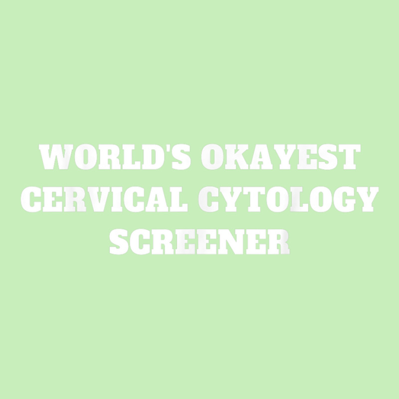 World's Okayest Cervical Cytology Screener T Shirt Urban Heavy T-shirt by cm-arts | Artistshot