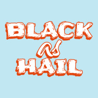 Black As Hail Funny Gift For Friend, Hail As Black, Urban Heavy T-shirt | Artistshot