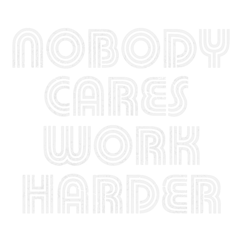 Nobody Cares Work Harder Sarcastic Quote Sarcasm Bomber Jacket by Adcock Salmon | Artistshot