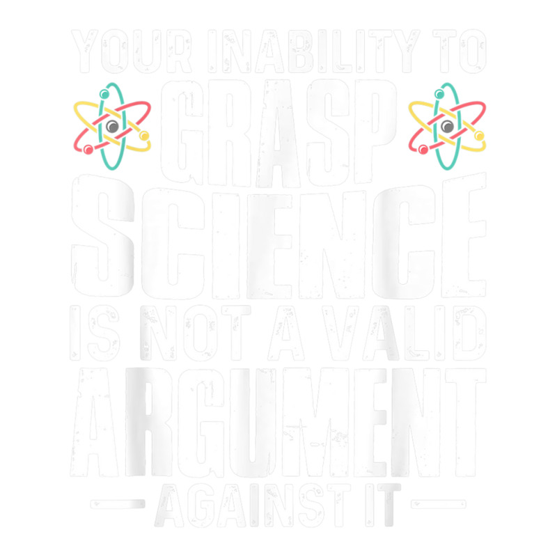 Your Inability To Grasp Science Is Not A Valid Argument Bomber Jacket by xodagahewe | Artistshot