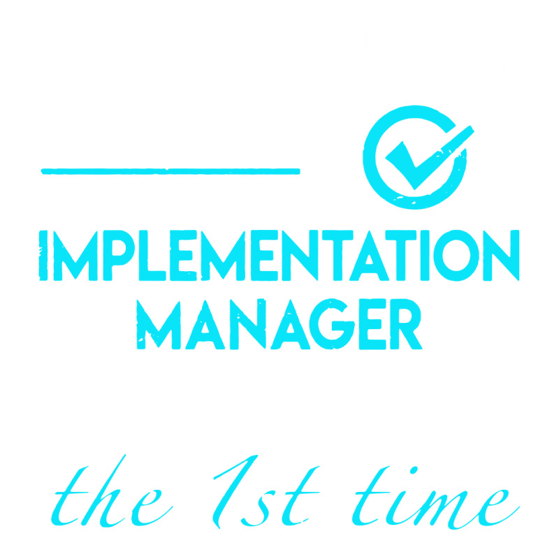 Implementation Manager T Shirt   Told You To Do The 1st Time Gift Item Bomber Jacket by cm-arts | Artistshot