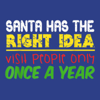 Santa Has The Right Idea Visit People Only Once A Year T Shirt Beanie | Artistshot