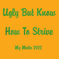 Ugly But Know How To Strive  My Motto 2022 T Shirt Beanie | Artistshot