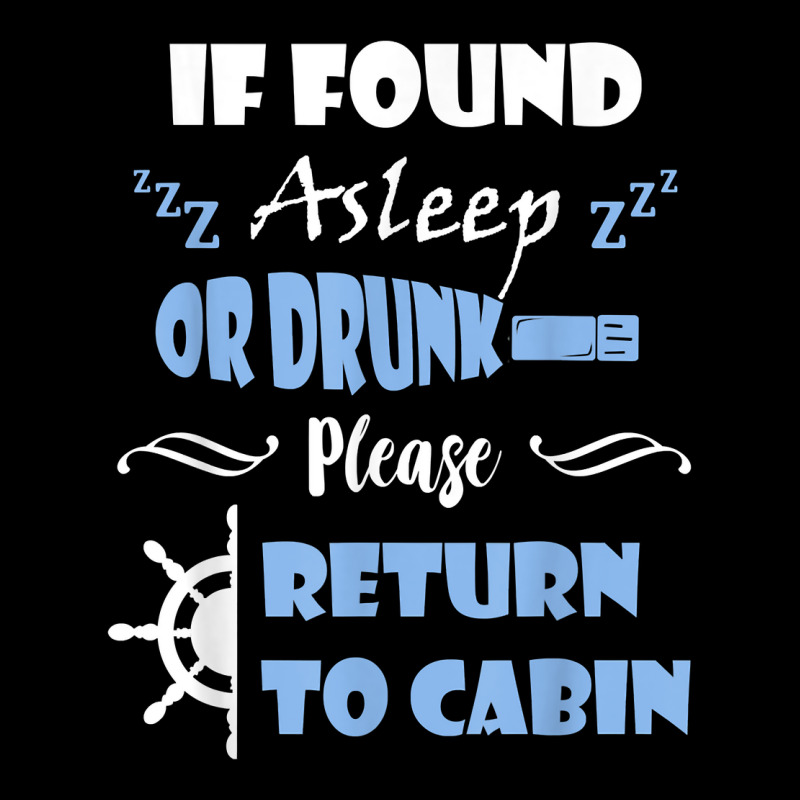 If Found Asleep Or Drunk Please Return To Cabin Cruise Lover Visor Hat | Artistshot