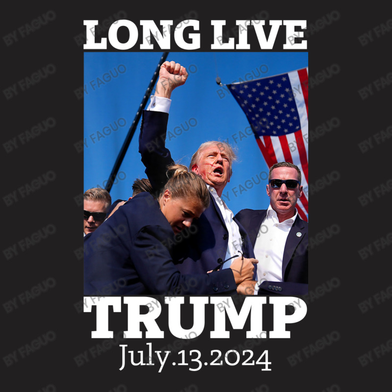 Long Live Trump July 13 2024 T-shirt | Artistshot