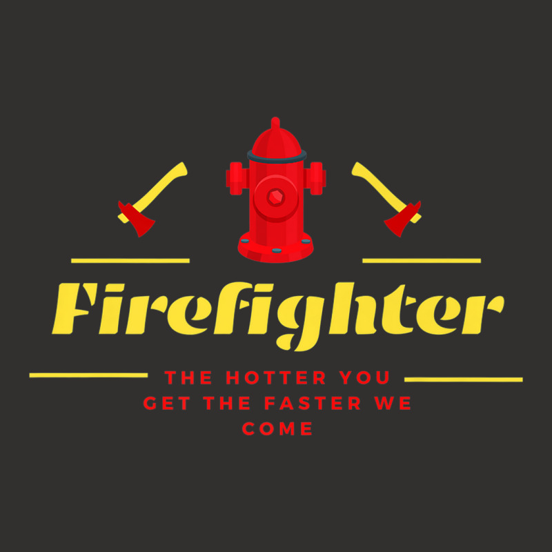 The Hotter You Get The Faster We Come Firefighters' Day Gift Premium Champion Hoodie | Artistshot