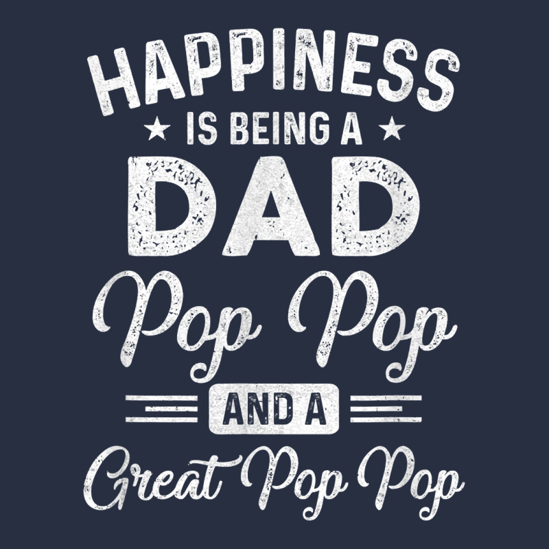 Happiness Is Being A Dad Pop Pop And Great Pop Pop T Shirt Retro Trucker Cap | Artistshot