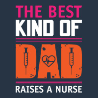 The Best Kind Of Dad Raises A Nurse Yupoong Trucker Cap | Artistshot