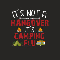 It's Not A Hangover It's Camping Flu Ladies Fitted T-shirt | Artistshot