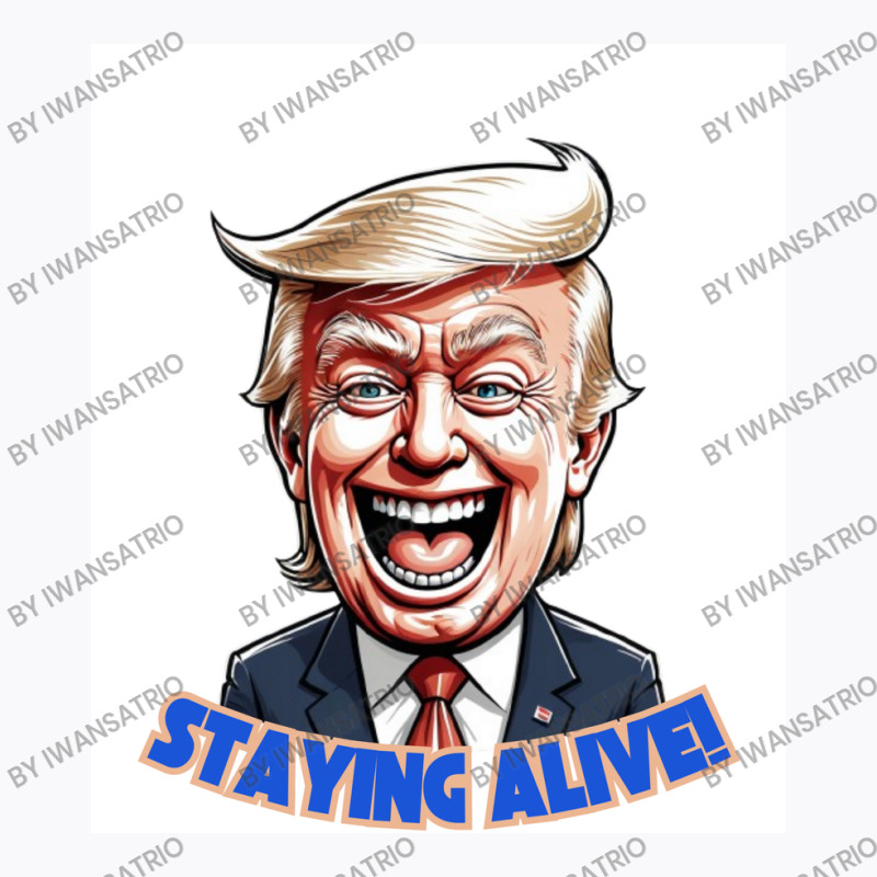 Trump Staying Alive! T-shirt | Artistshot