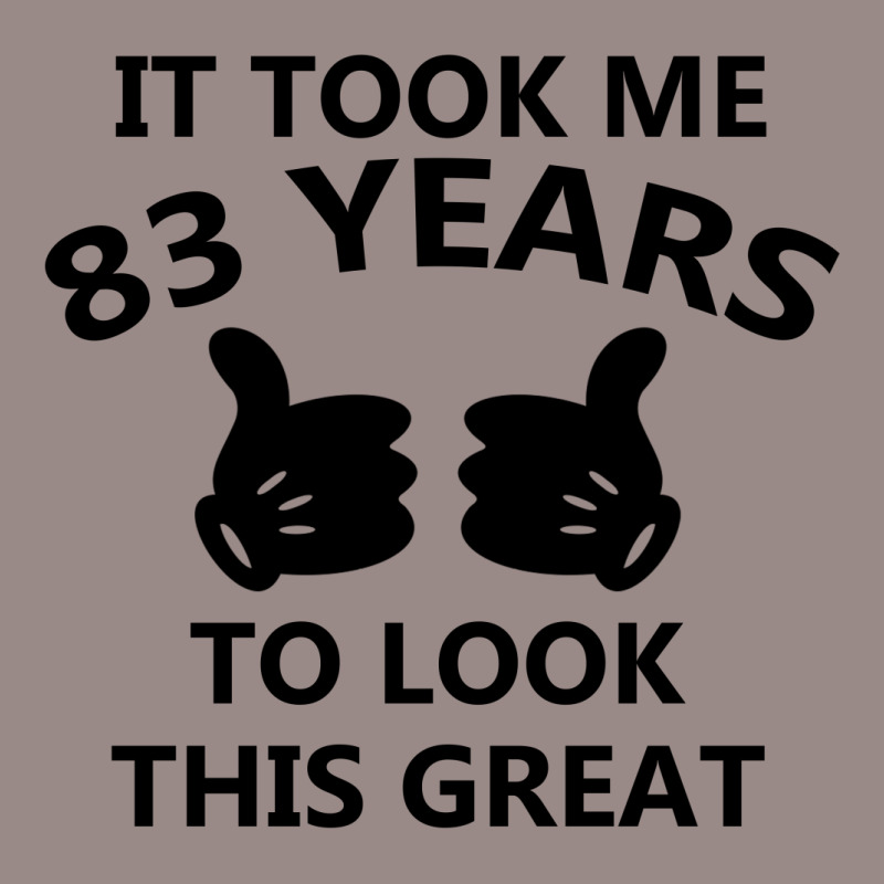 It Took Me 83 Years To Look This Great Vintage T-shirt | Artistshot