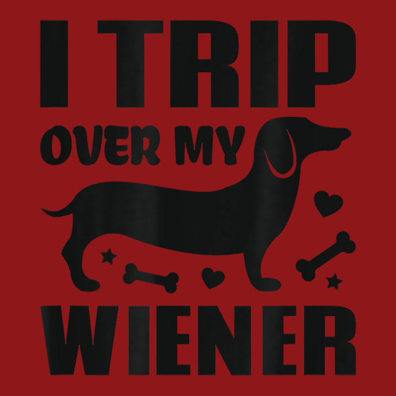 I Trip Over My Wiener Best Friend Dog Lover Dachshund T Shirt Foam Trucker Hat | Artistshot