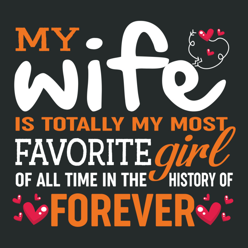 My Wife Is Totally My Most Favorite Girl Of All Time In The History Of Women's Triblend Scoop T-shirt by vip.pro123 | Artistshot