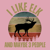 I Like Elk And Maybe 3 People T  Shirt I L I K E E L K A N D M A Y B E Dyed Cap | Artistshot