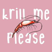 Krill Me Please Krill Oil Pun Shirt, Funny Shrimp Crustacean Dyed Cap | Artistshot