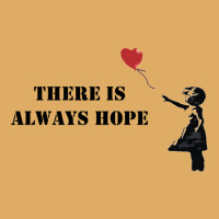 Banksy There Is Always Hope Urban Heavy T-shirt | Artistshot