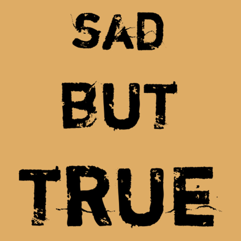 Sad But True Urban Heavy T-shirt | Artistshot