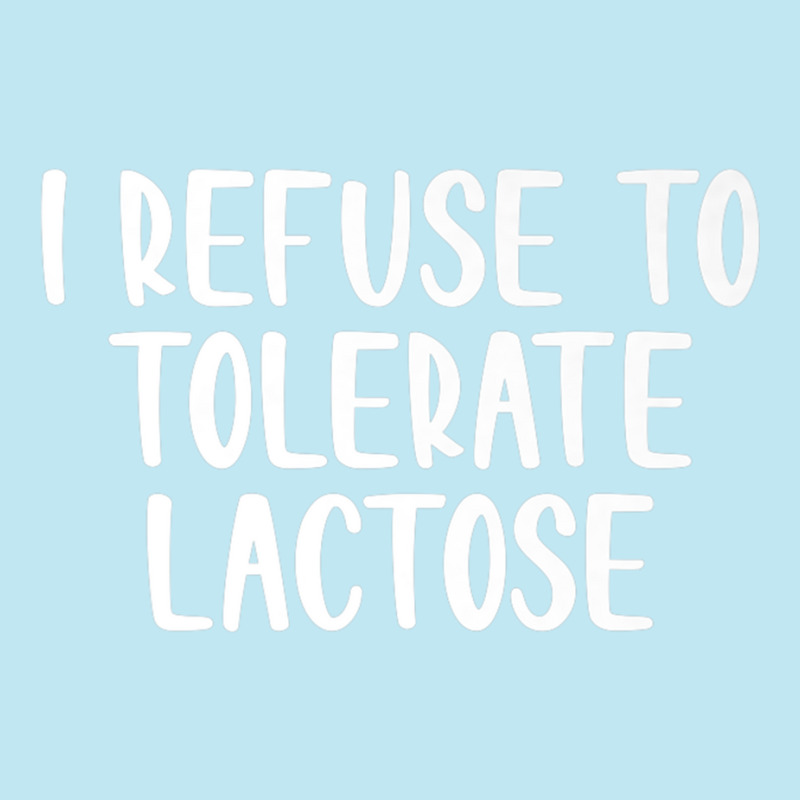 I Refuse To Tolerate Lactose Funny Saying Premium T Shirt Urban Heavy T-shirt | Artistshot