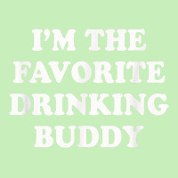 Im The Favorite Drinking Buddy  Funny Whiskey Beer Wine Urban Heavy T-shirt | Artistshot