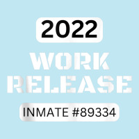 Work Release Retired 2022 Funny Sarcastic Quote Saying For F Tank Top Urban Pullover Hoodie | Artistshot