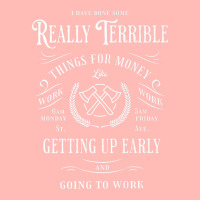 I Have Done Really Terrible Things For Money Like Going Work Urban Pullover Hoodie | Artistshot