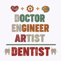 Doctor Engineer Artist Dentist Vintage Tank Top | Artistshot