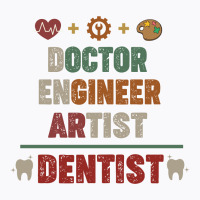 Doctor Engineer Artist Dentist Vintage T-shirt | Artistshot