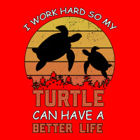 I Work Hard So My Turtle Can Have A Better Life Cute And Humor Gift Fo Bomber Jacket | Artistshot