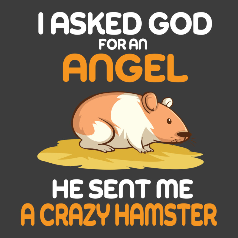 I Asked God  For An Angel He Sent Me A Crazy  Hamster Men's Polo Shirt by vip.pro123 | Artistshot