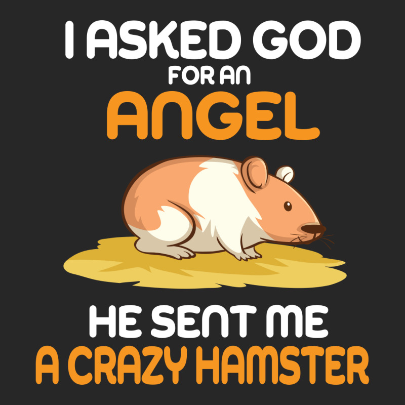 I Asked God  For An Angel He Sent Me A Crazy  Hamster Men's T-shirt Pajama Set by vip.pro123 | Artistshot