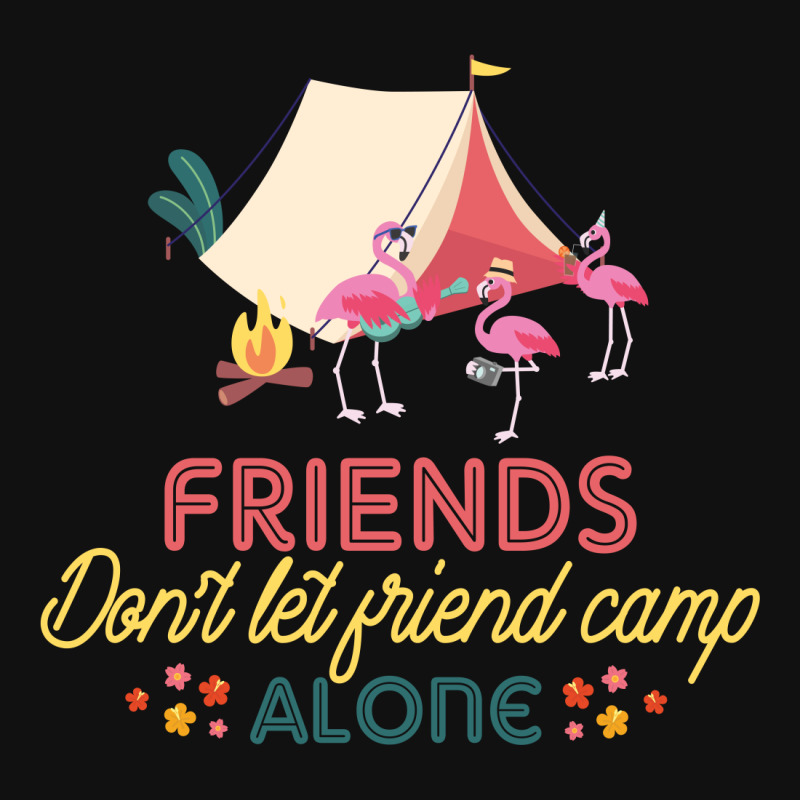 Friends Don't Let Friend Camp Alone Oval Patch | Artistshot