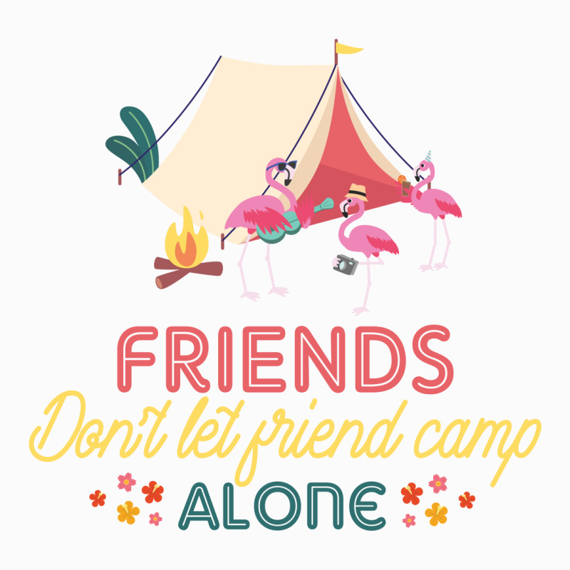 Friends Don't Let Friend Camp Alone Coffee Mug | Artistshot