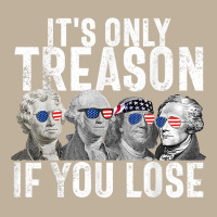 It's Only Treason If You Lose Founding Fathers 4th Of July T Shirt Sun Shade Cap | Artistshot