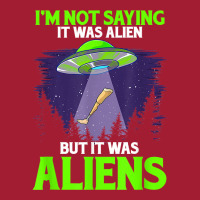 I'm Not Saying It Was Alien But It Was Aliens Leg Prosthetic T Shirt Mesh Back Trucker Hat | Artistshot