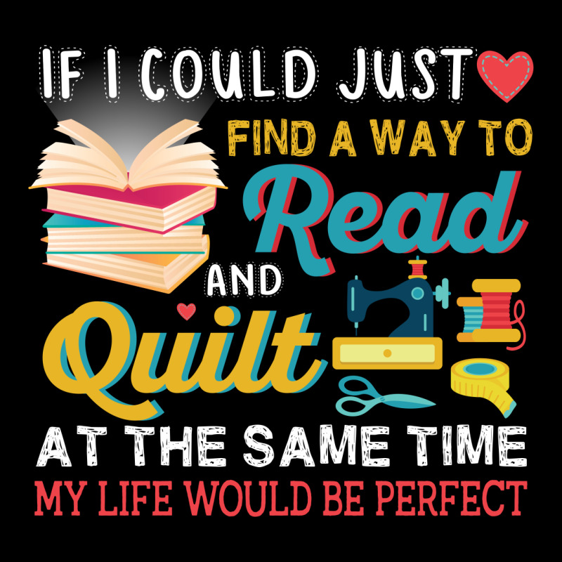 If I Could Just Find A Way To Read And Quilt At The Same Time My Life Zipper Hoodie | Artistshot