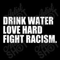 Drink Water Love Hard Fight Racism Toddler Sweatshirt | Artistshot